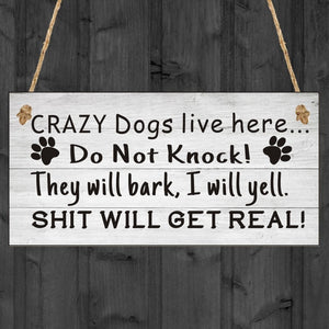 Crazy Dogs Live Here Wooden Hanging Wall Sign
